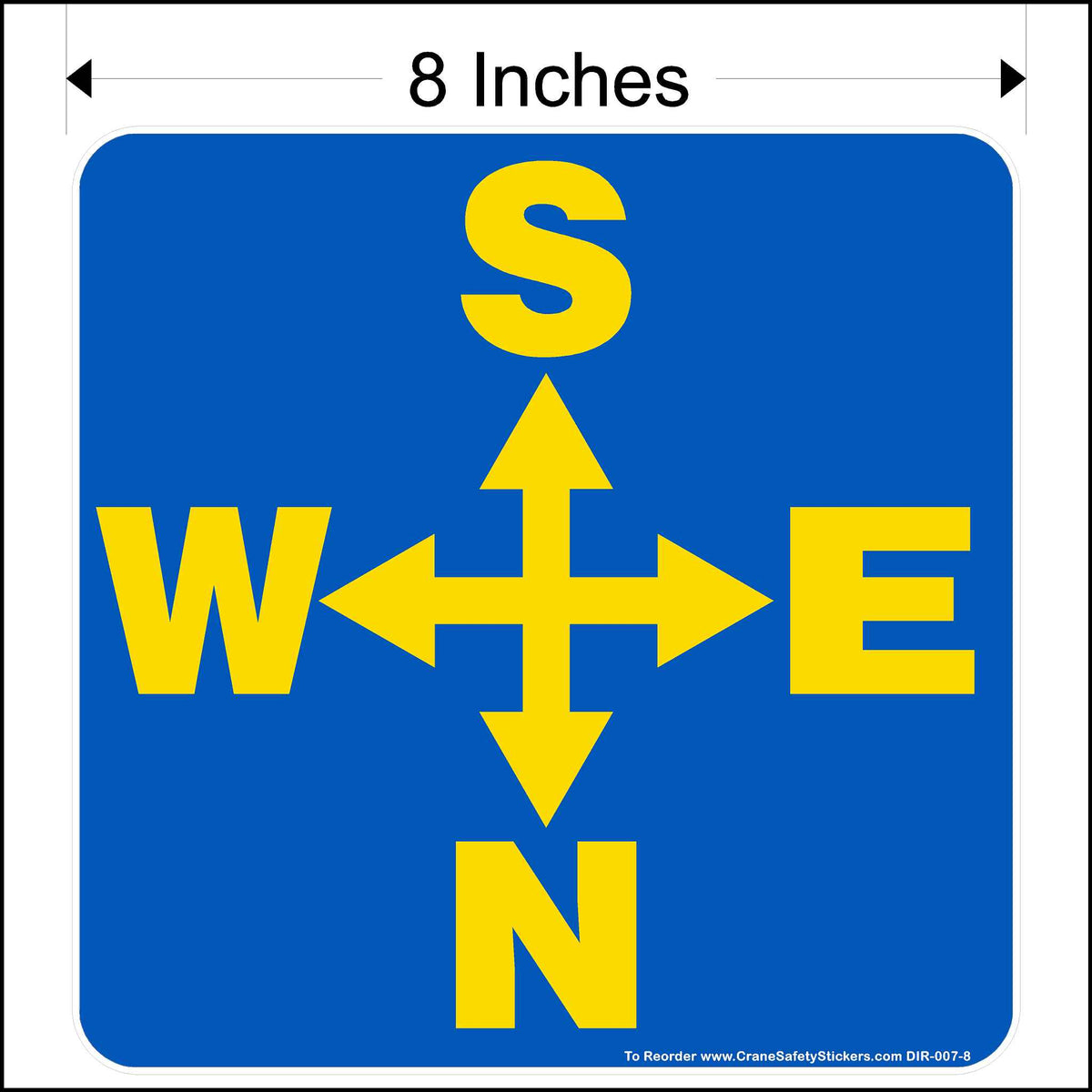 Eight inch overhead crane decal printed with yellow south, notrth, east, and west arrows on a blue background.