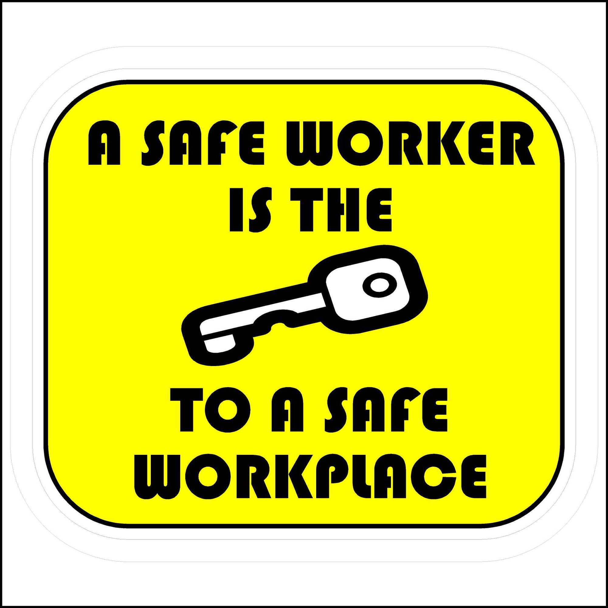 A Safe Worker Is The Key To A Safe Workplace yellow and black Sticker