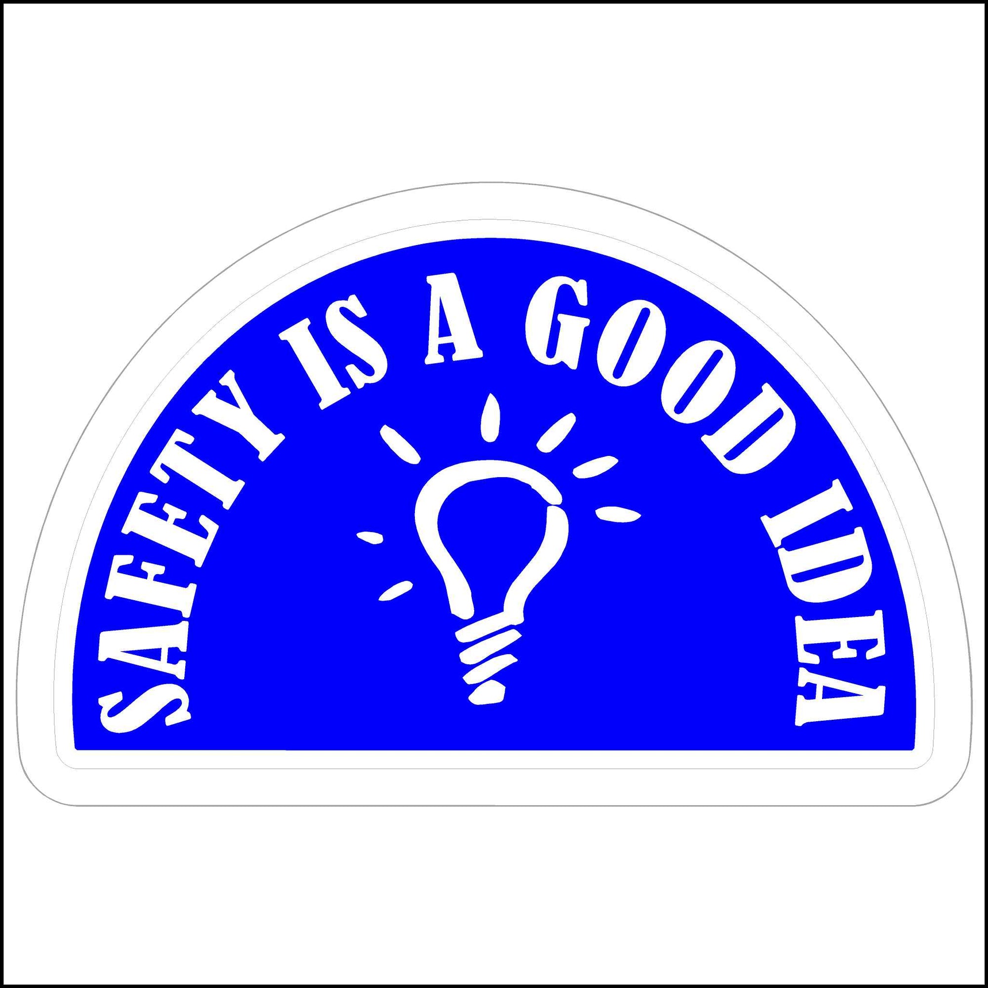 Blue and White Safety is A Good Idea Hard Hat Sticker