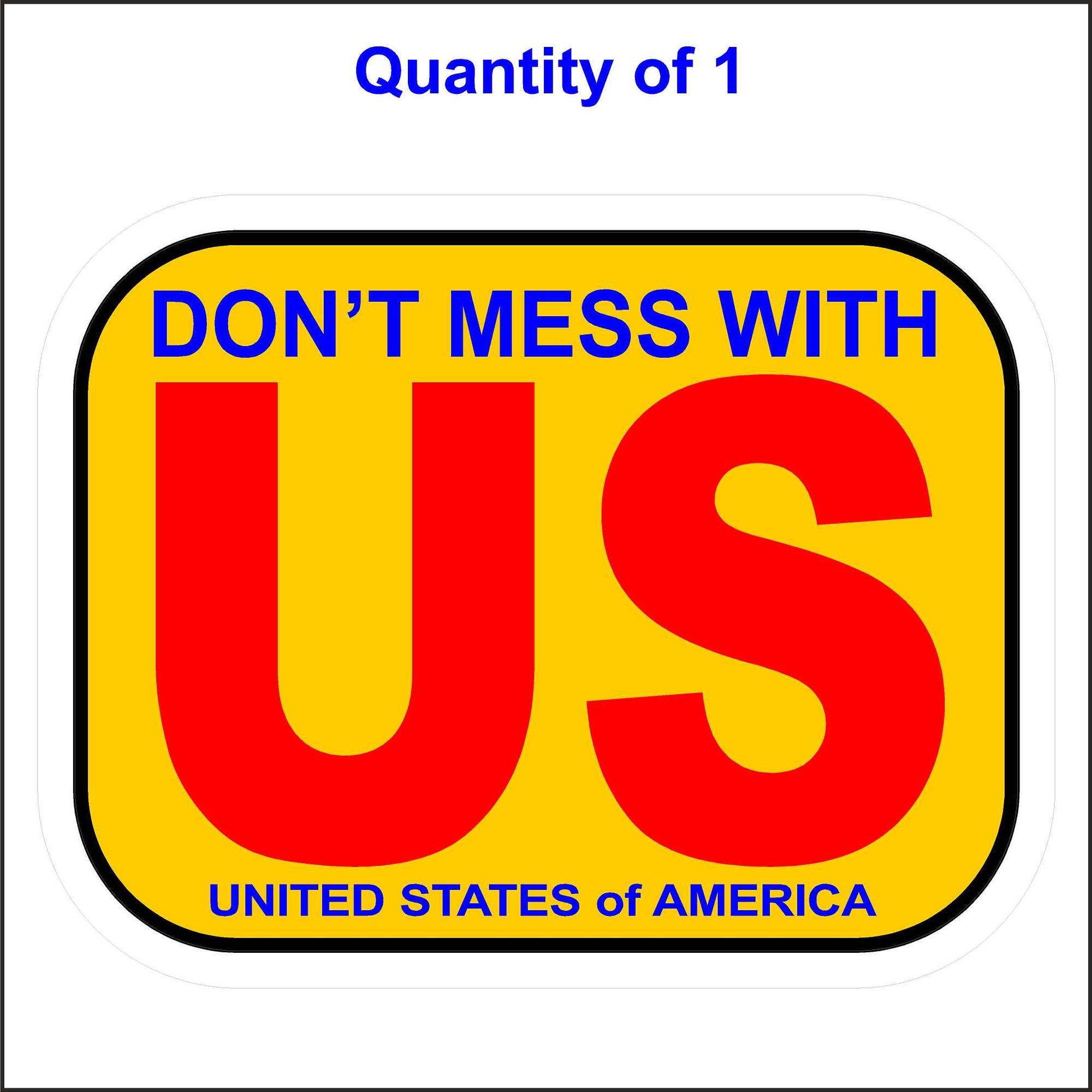 Don't Mess With US United States of America Sticker.