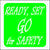 Bright Green, and White Ready Set Go For Safety Sticker.