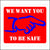 We Want You To Be Safe Sticker