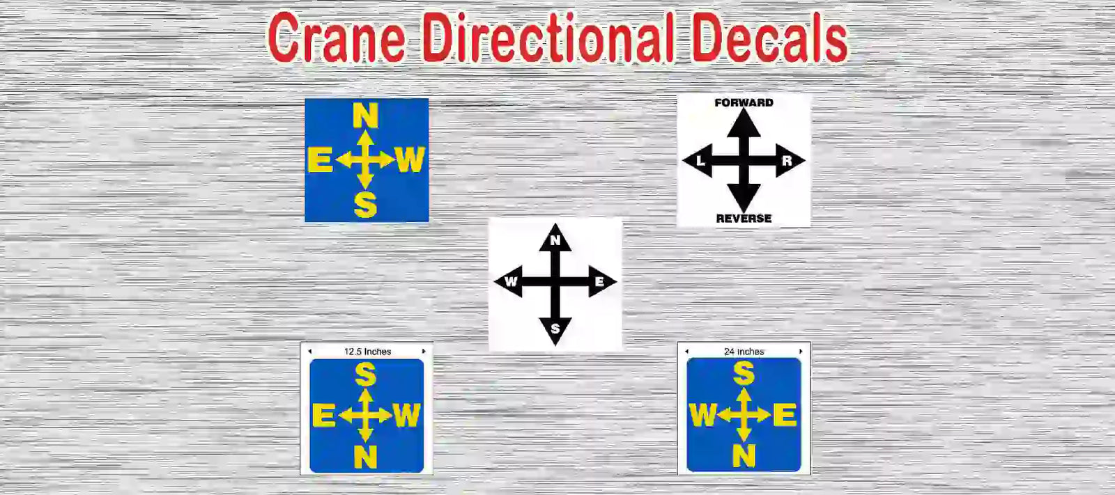 Crane Directional Sticker Collection. There is a sticker for each side of the crane beam and for operator orientation.