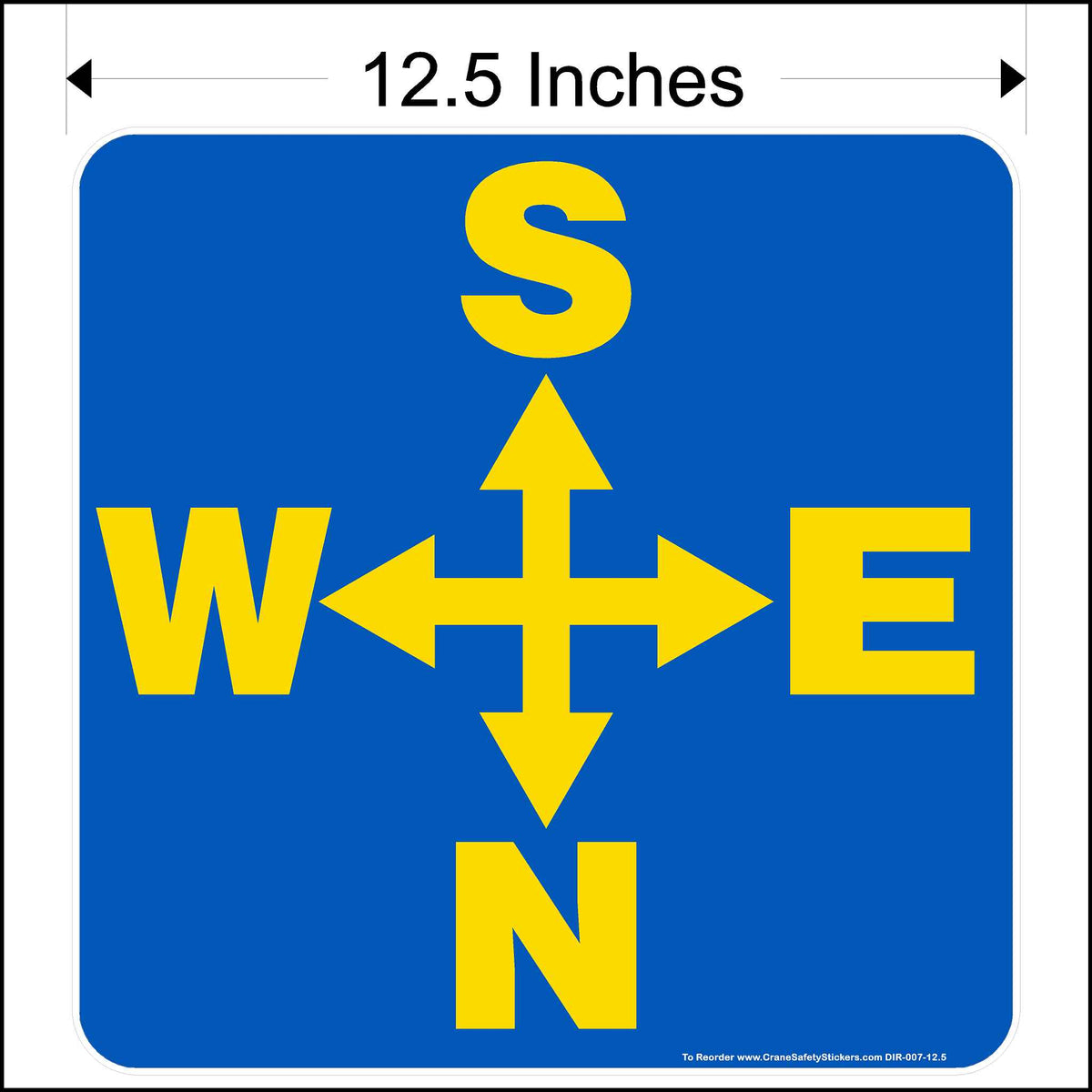 Twelve and a half inch overhead crane decal printed with yellow south, notrth, east, and west arrows on a blue background.