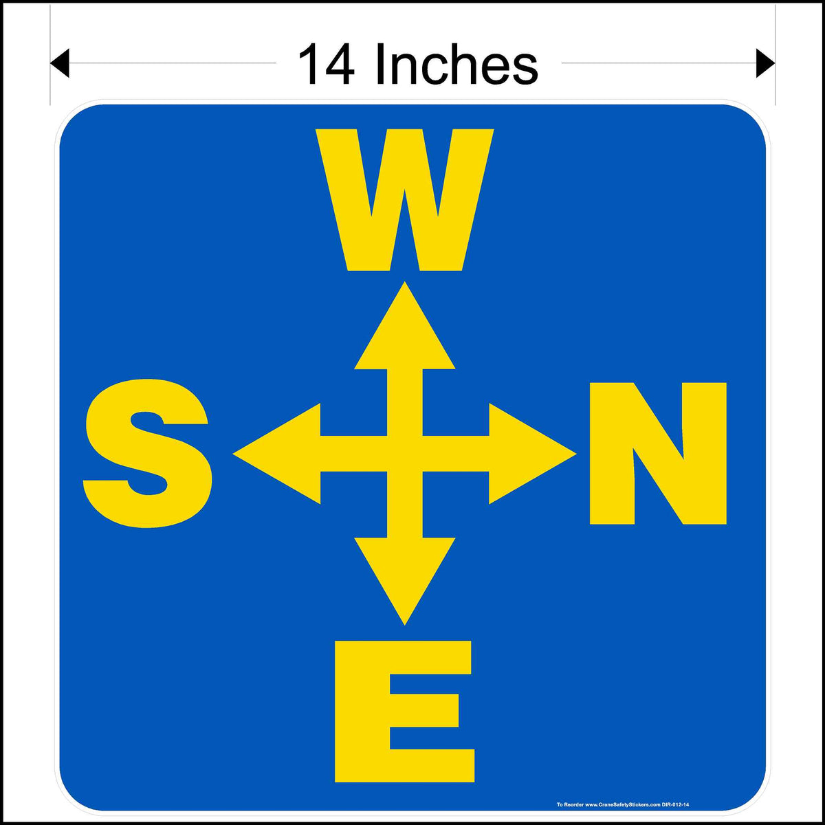 14 Inch overhead crane directional decal for the side of the crane. West, North, East, and South Arrows printed in yellow on blue background.