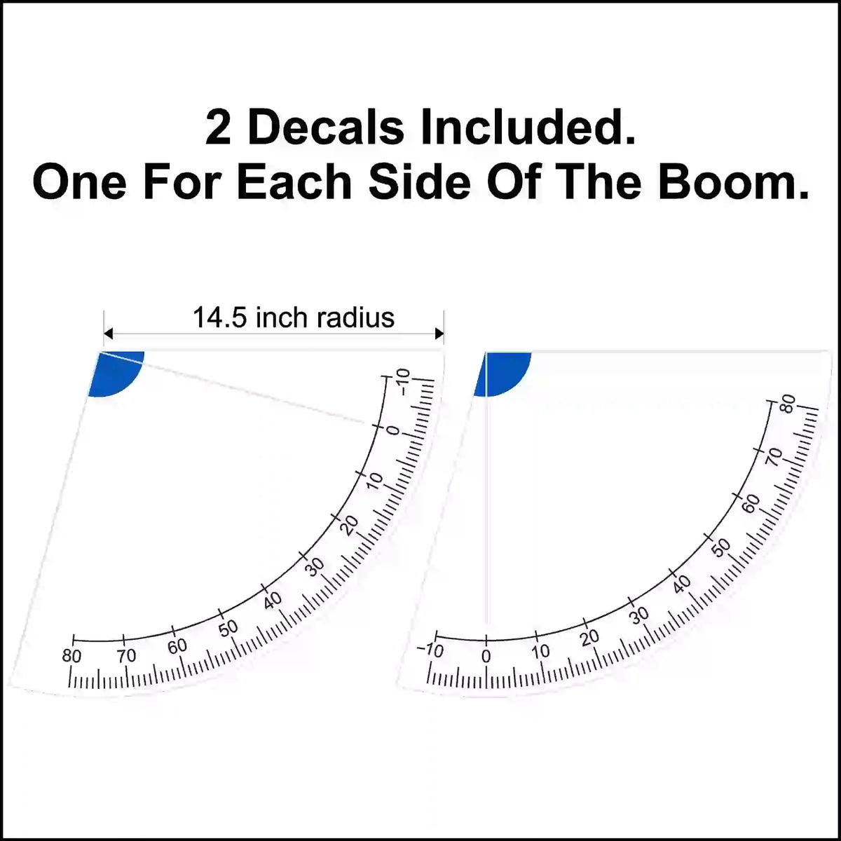 Decal design with 14.5-inch Left and right boom angle indicator decal.