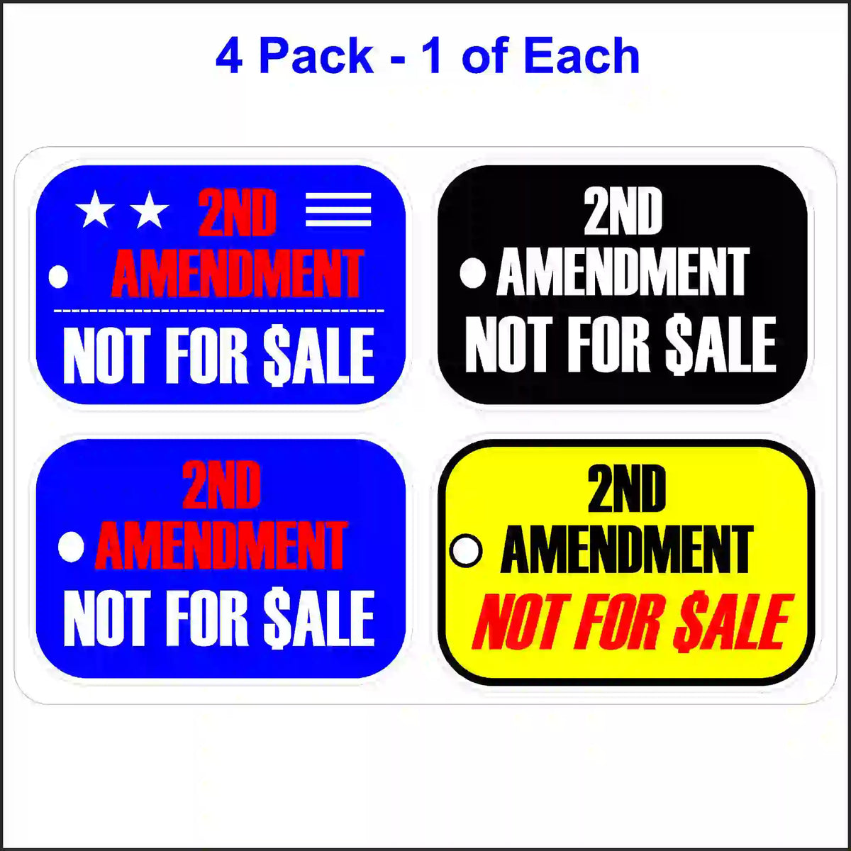 Four 2nd Amendment Not For $ale stickers: two blue designs, one black design, and one yellow design, all with rounded corners.