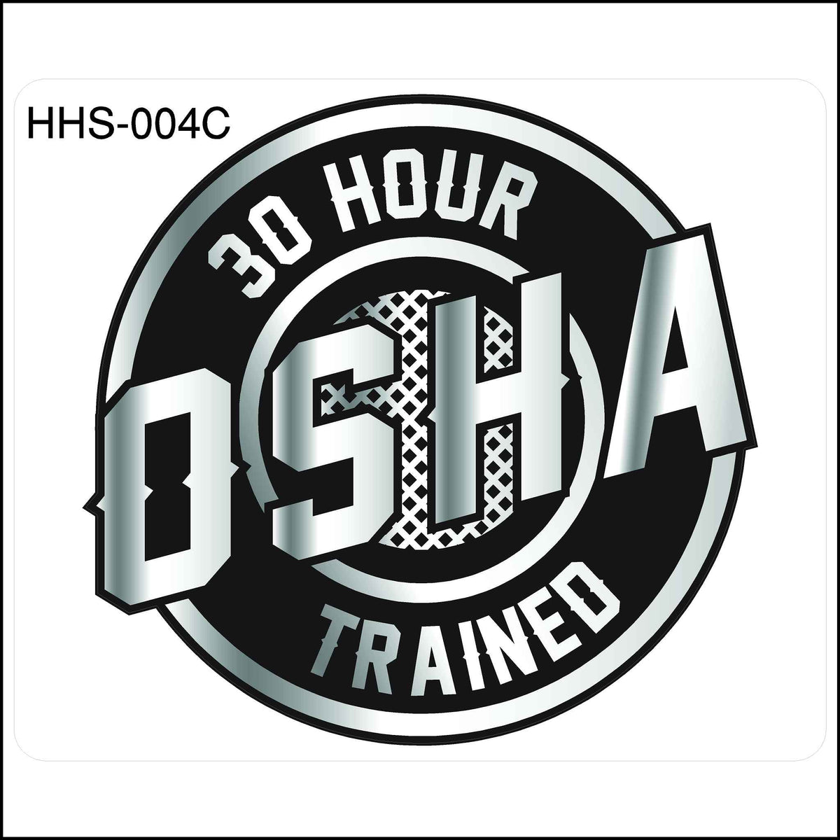 osha 30 hour trained hard hat sticker printed with shiny silver on black background