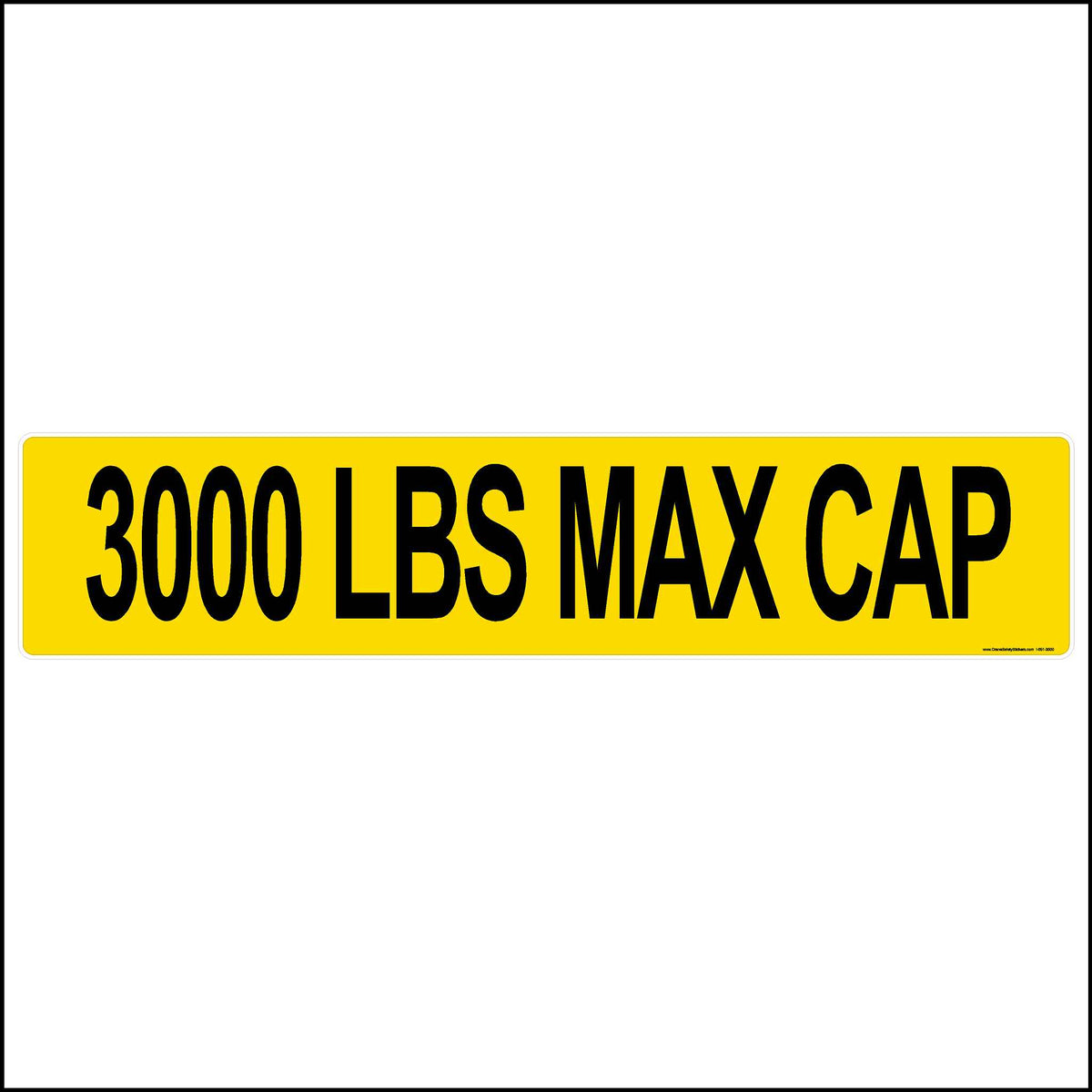 Yellow and Black 3000 pounds maximum capacity sticker.