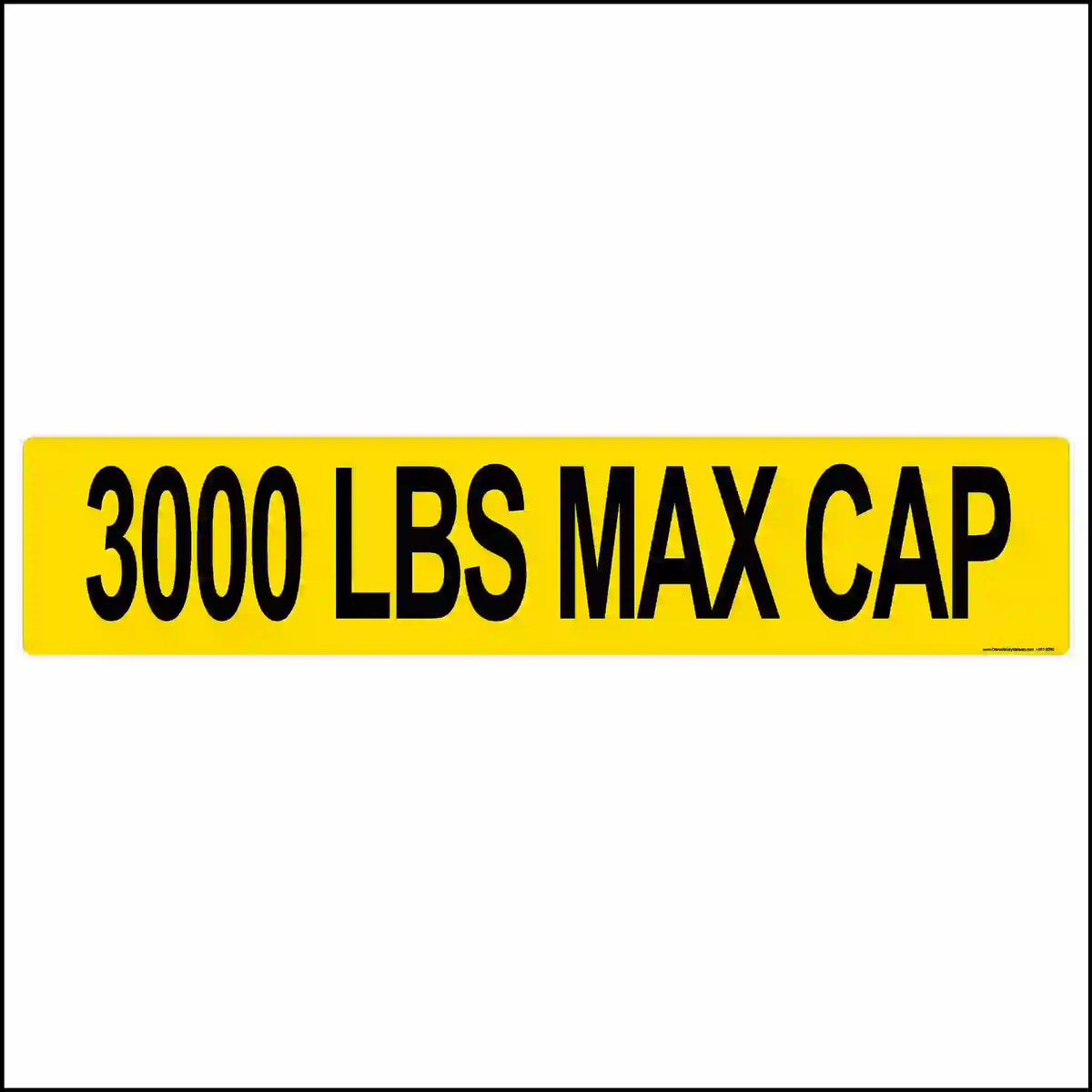 Yellow sign with '3000 LBS MAX CAP' text on a white background.