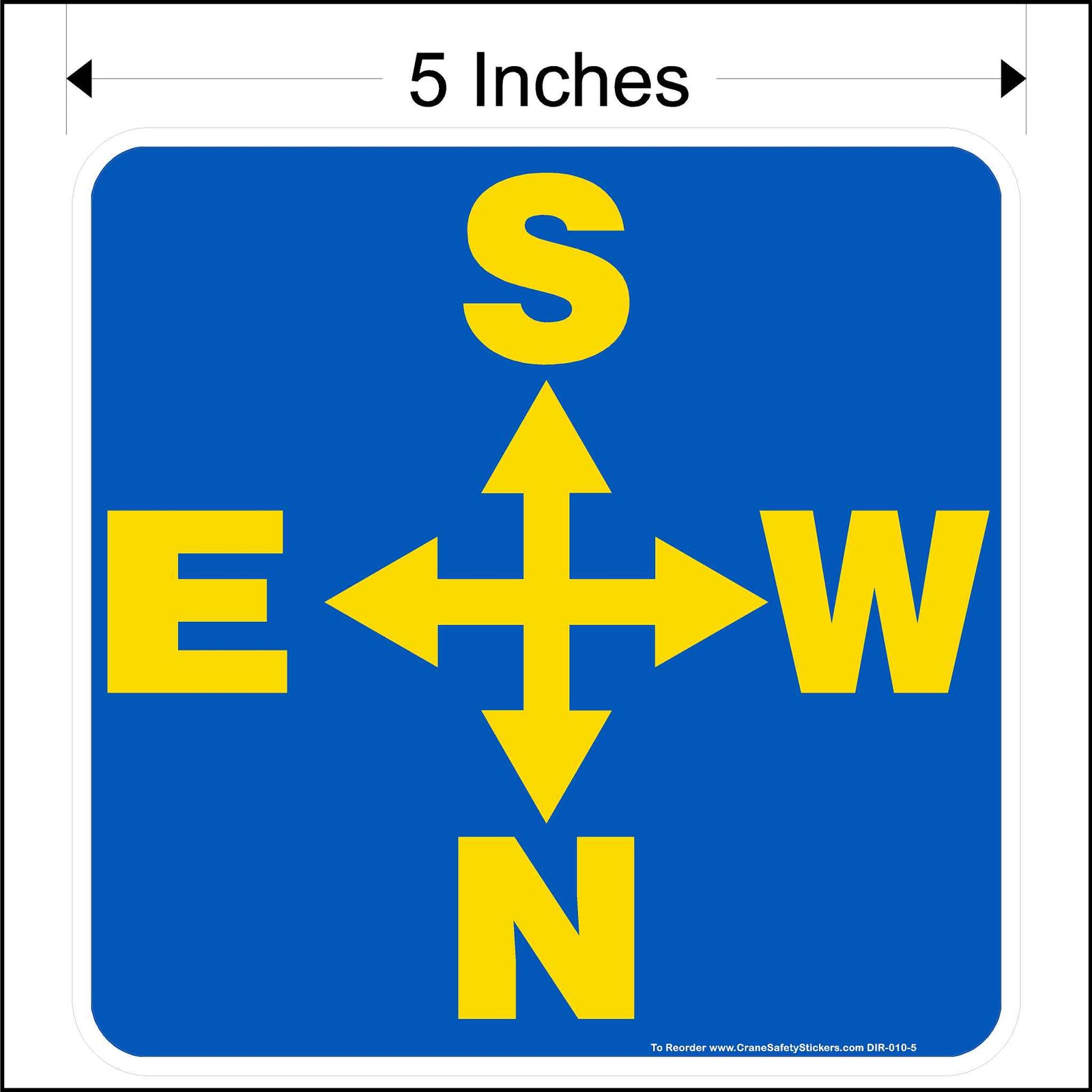 5 Inch overhead crane sign printed with yellow south, west, north, and east arrows on a blue background. 