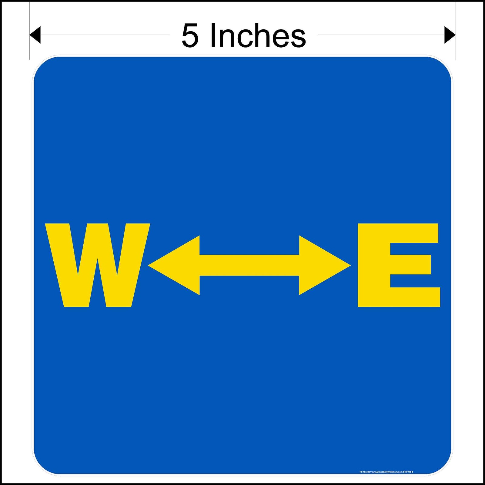 Five inch overhead crane directional decal, printed in blue with yellow west, and east.