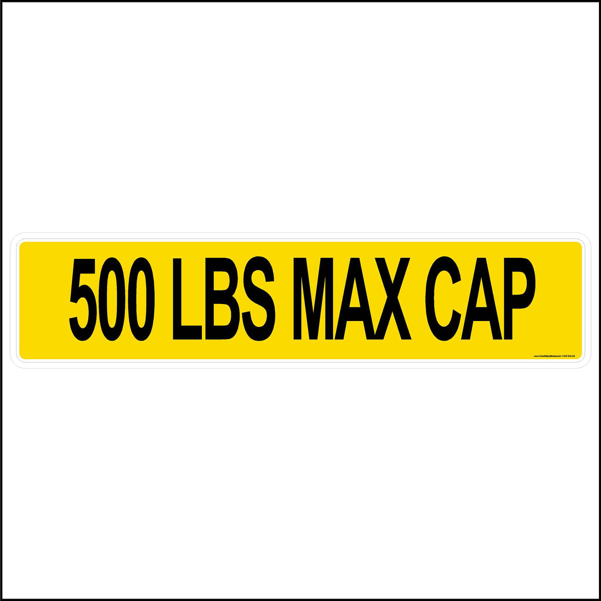 yellow background with black text - 500 lbs max cap.