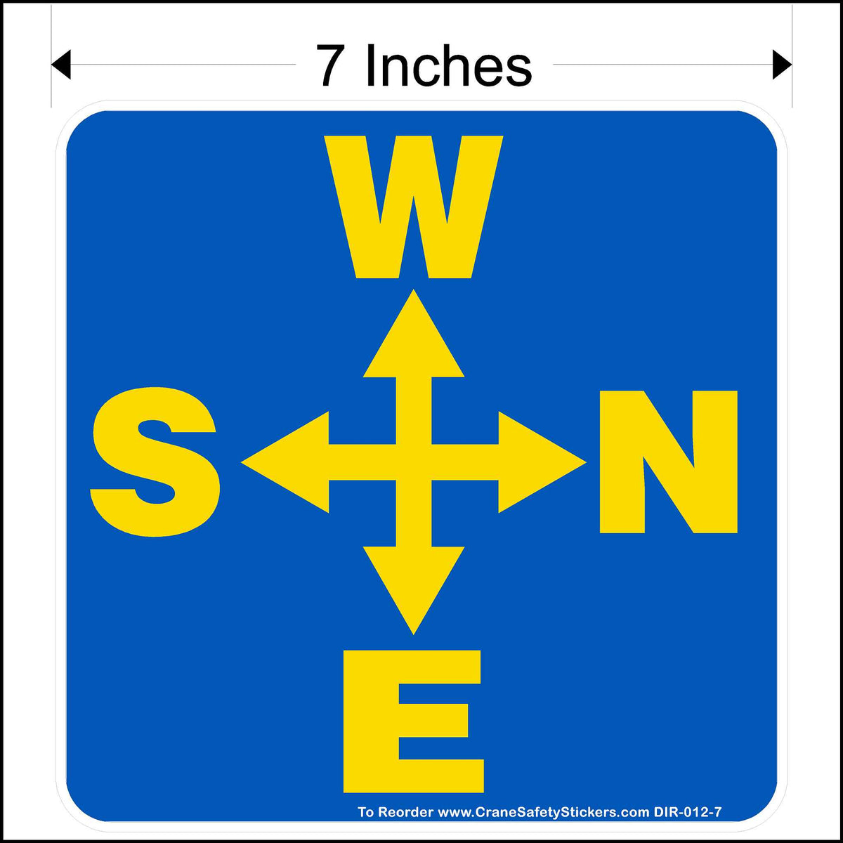 7 Inch overhead crane directional decal for the side of the crane. West, North, East, and South Arrows printed in yellow on blue background.