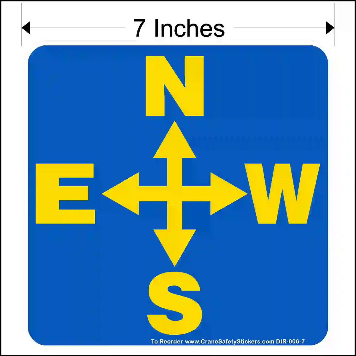 Compass direction sign with yellow arrows and letters on a blue background, showing 7-inch dimensions.
