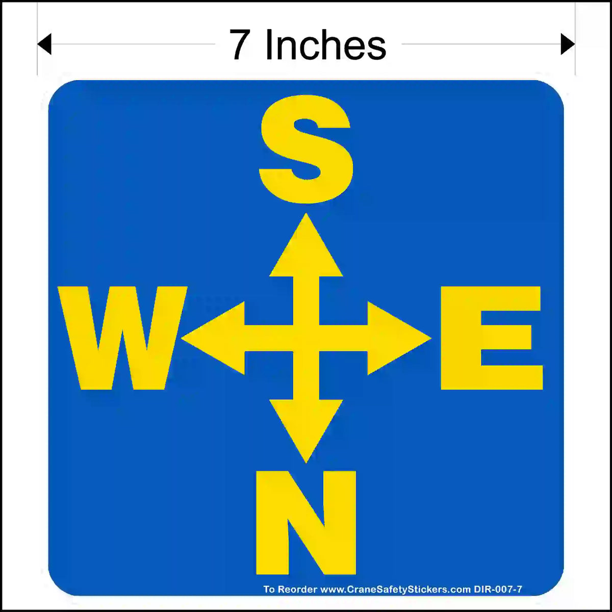 Compass direction sign with yellow arrows and letters on a blue background, measuring 7 inches.