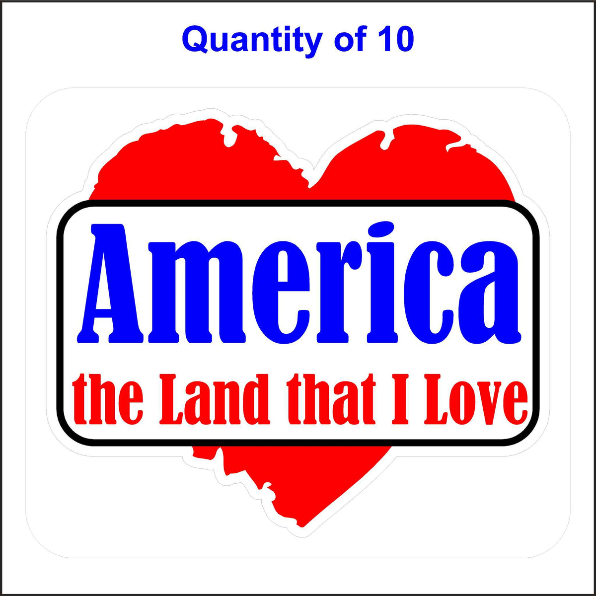 America The Land That I Love Sticker. 10 Quantity.