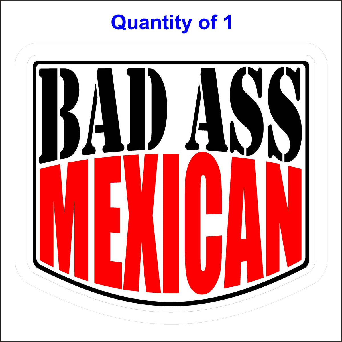 Bad Ass Mexican Sticker.