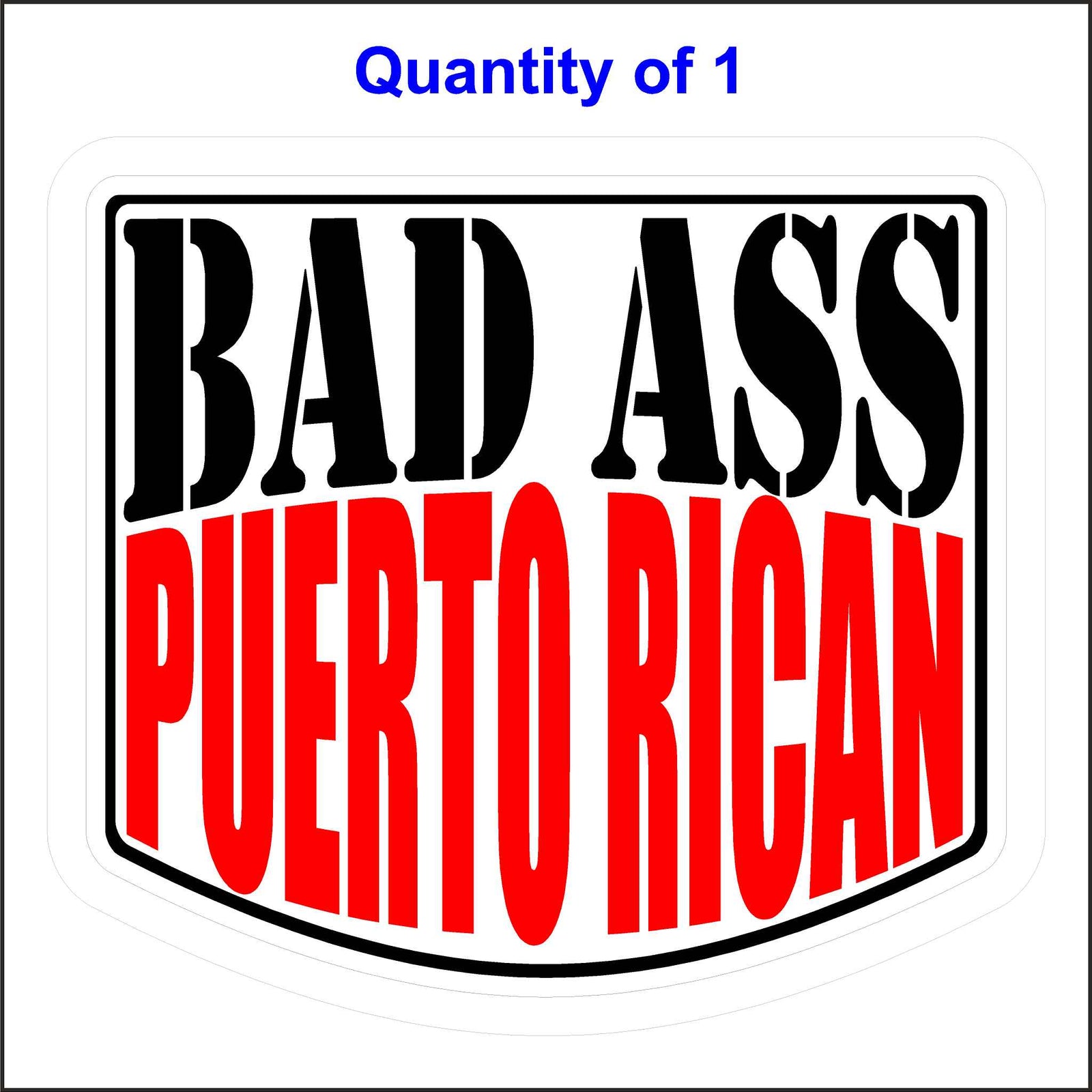 Bad Ass Puerto Rican Sticker.