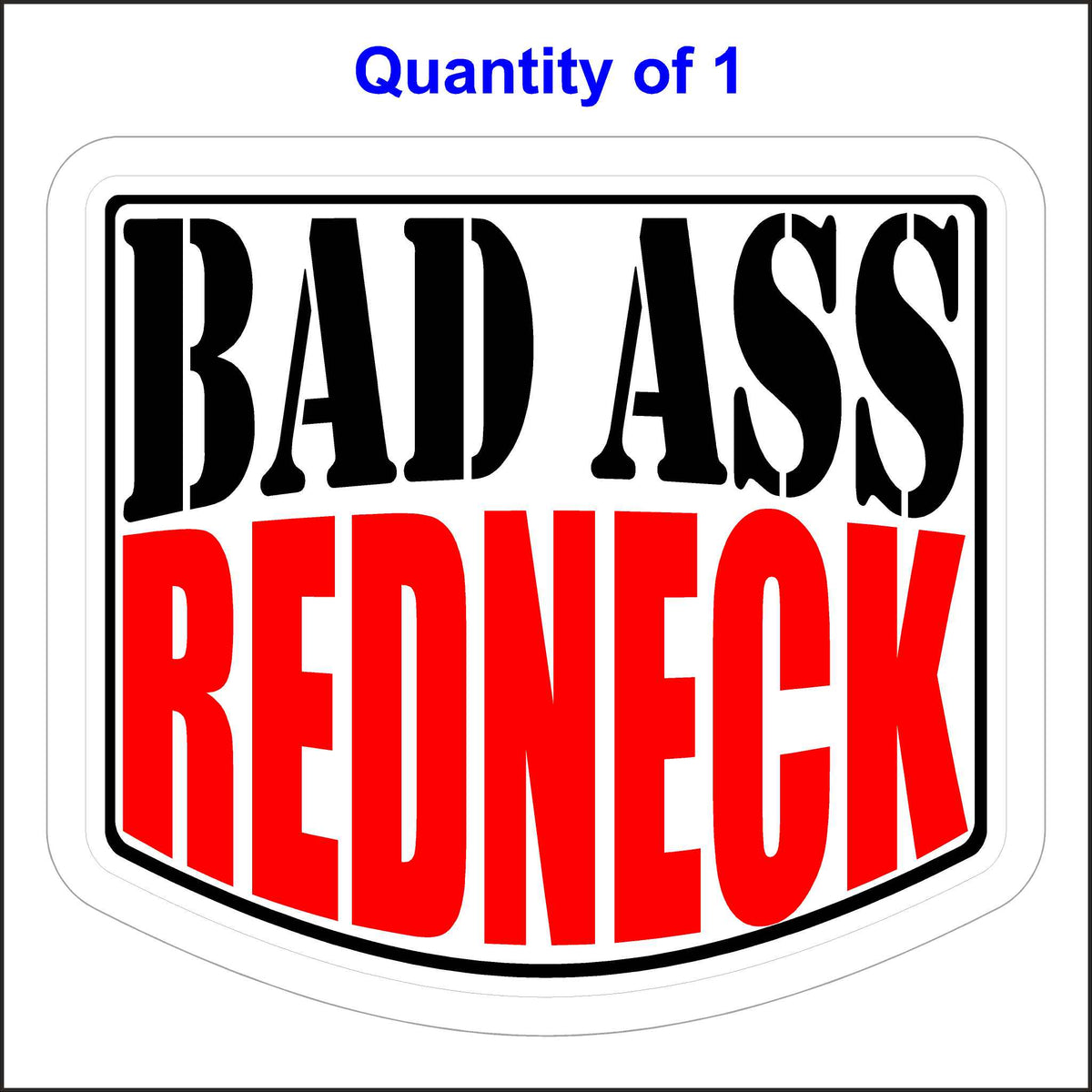 Bad Ass Redneck Sticker.