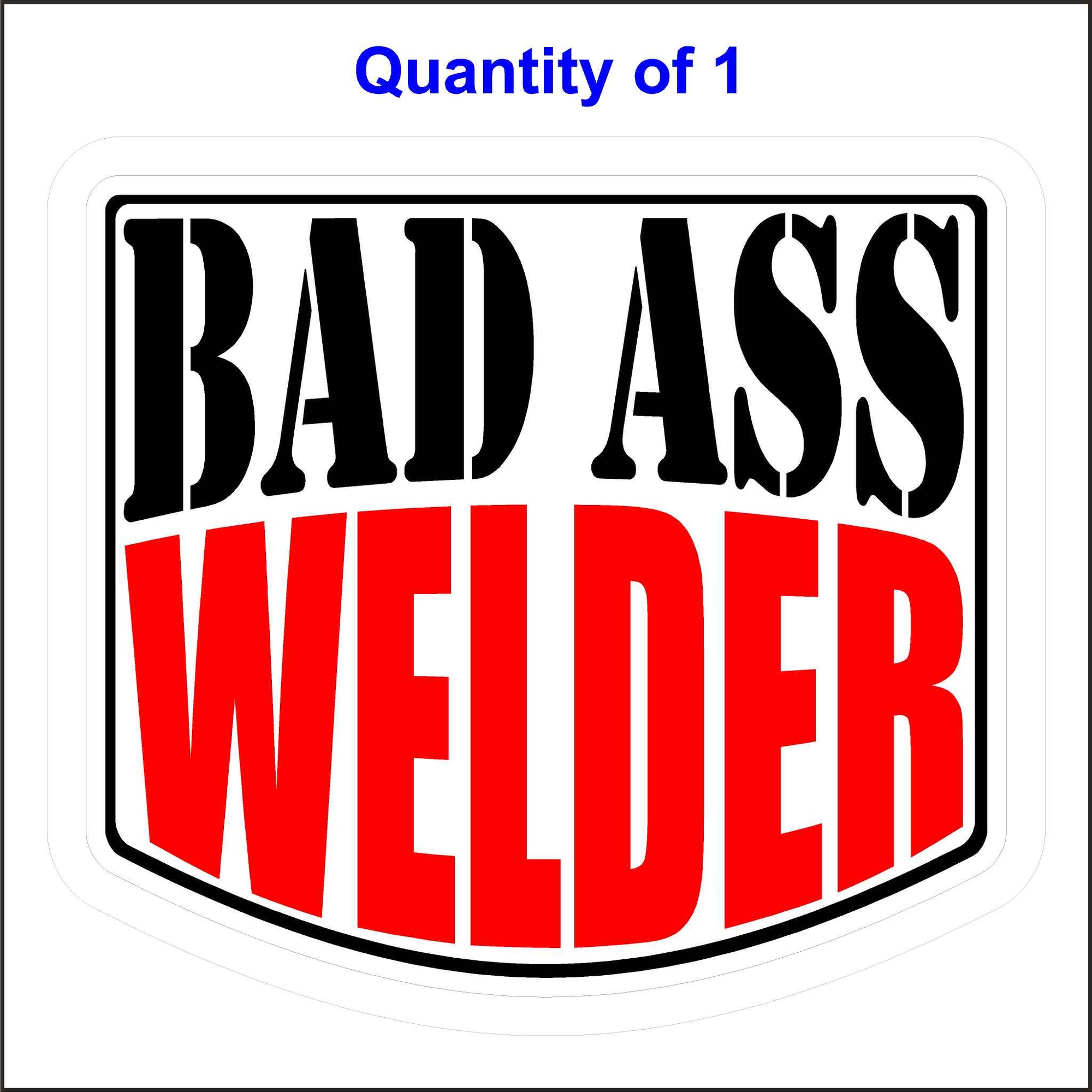 Bad Ass Welder Sticker.