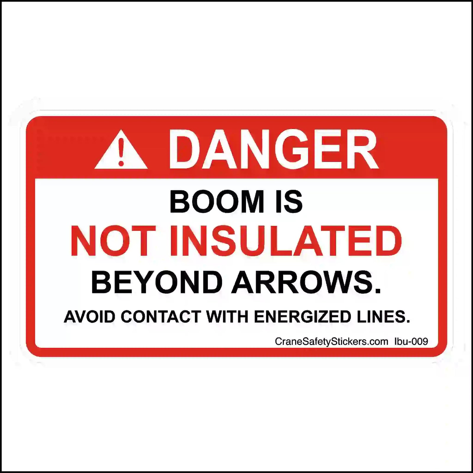 Boom Is Not Insulated Beyond Arrows danger sticker with red header and border, plus Avoid Contact With Energized Lines warning.