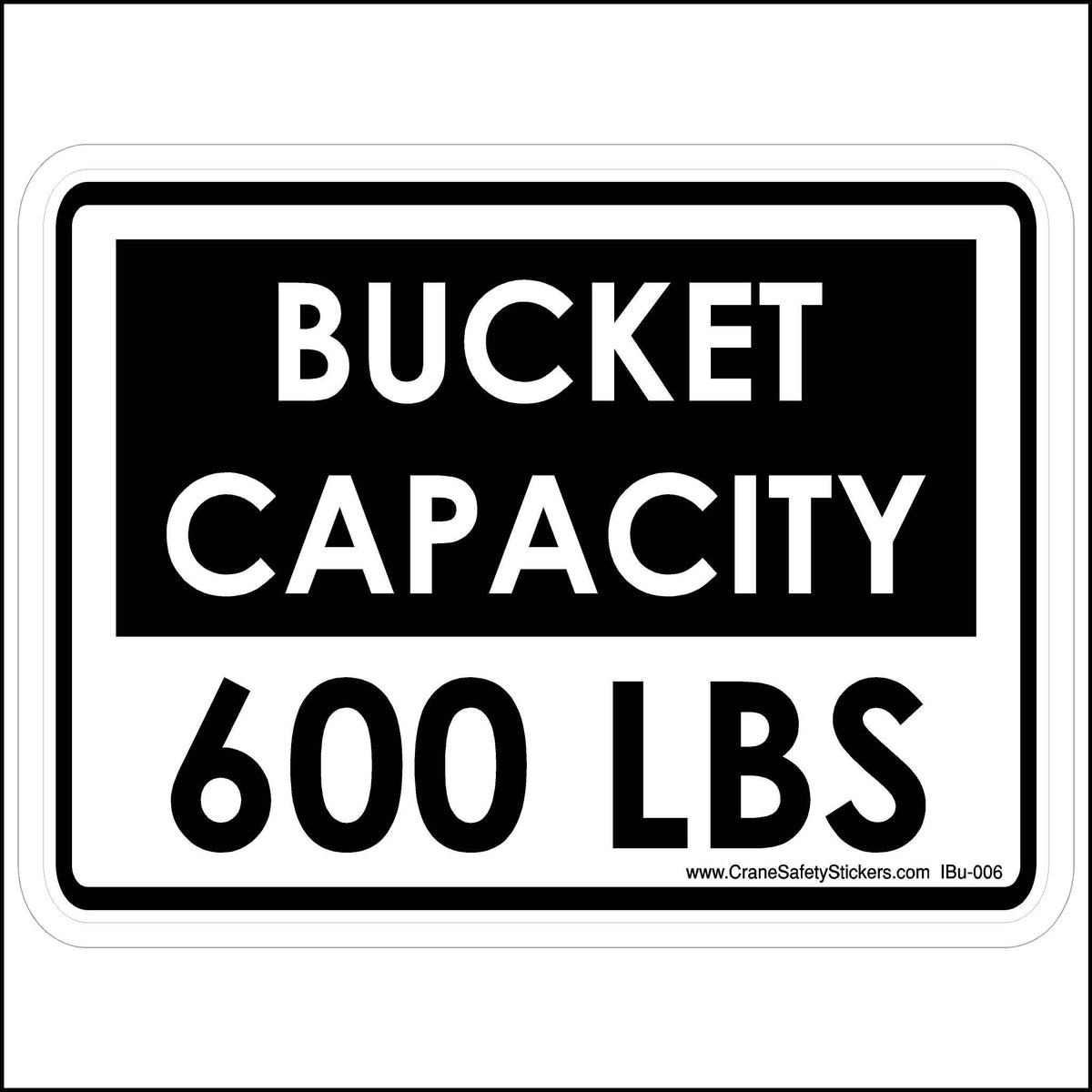 This Bucket Capacity 600 Lbs Sticker For Bucket Trucks Is Printed With. Bucket Capacity 600 LBS.