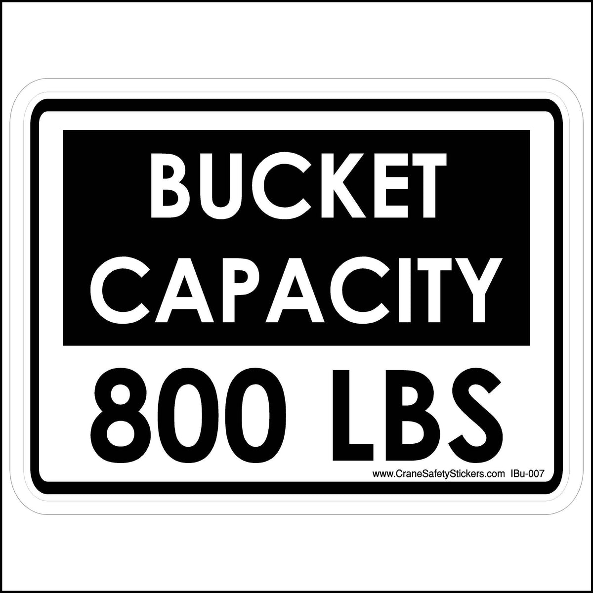 This Bucket Capacity 800 Lbs Sticker For Bucket Trucks Is Printed With. Bucket Capacity 800 LBS.