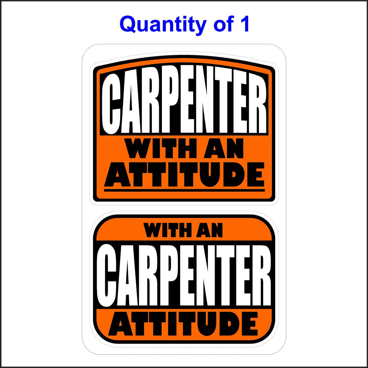 Carpenter With an Attitude Stickers.