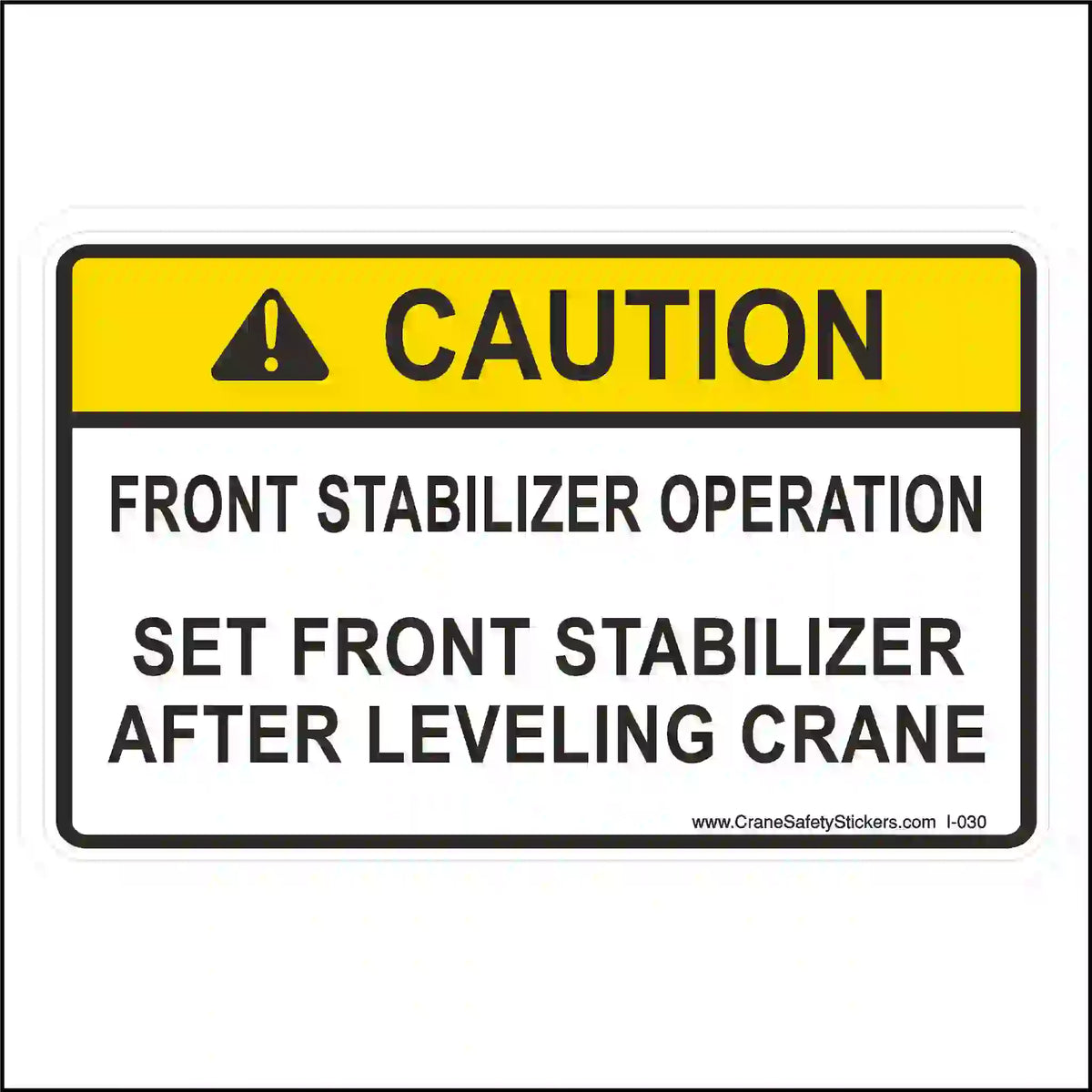 Front stabilizer operation sticker with yellow CAUTION header, reading “Set front stabilizer after leveling crane.”