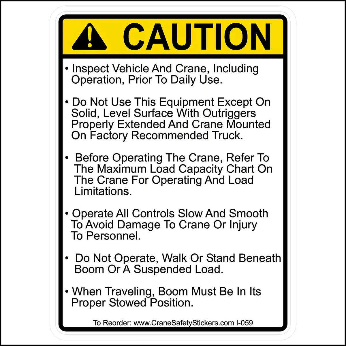 Caution crane safety sticker with yellow warning header and bullet points instructing operators to inspect vehicle and crane before daily use, use only on level surfaces with outriggers, follow load capacity charts, operate controls smoothly, avoid standing under suspended loads, and stow boom properly when traveling.
