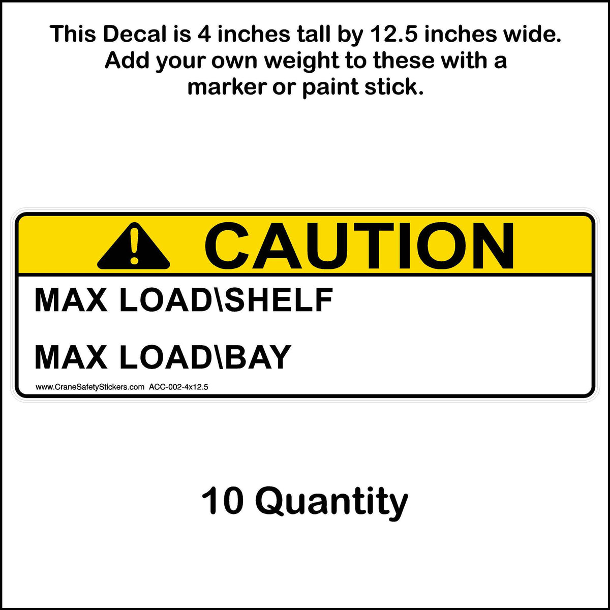 4 inch by 12.5 inch Max load shelf and max load bay sticker 10 quantity.