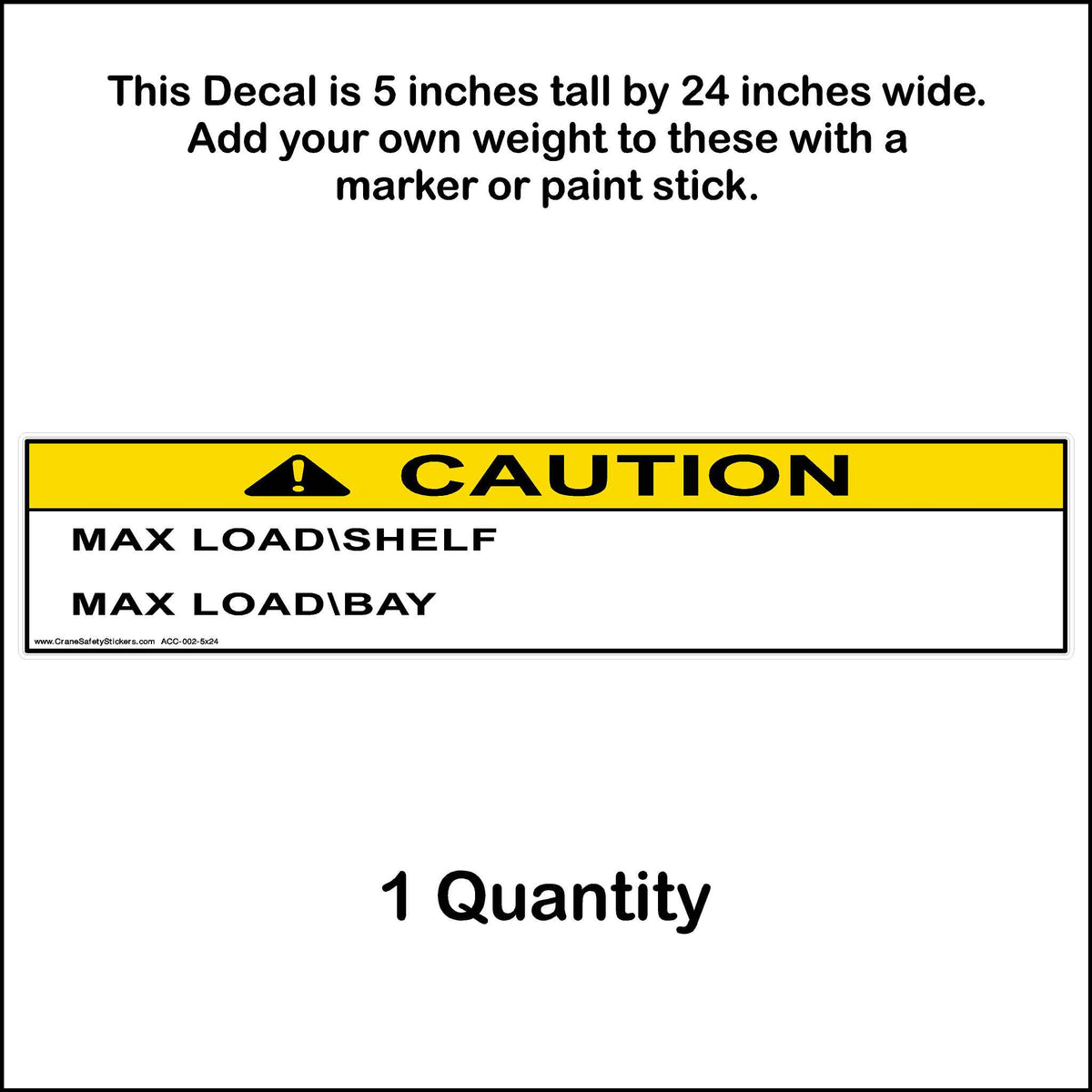 5 inches by 24 inches maximum load shelf and maximum load bay sticker.