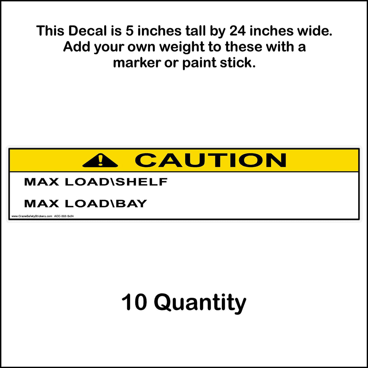5 inches by 24 inches maximum load shelf and maximum load bay sticker 10 quantity.