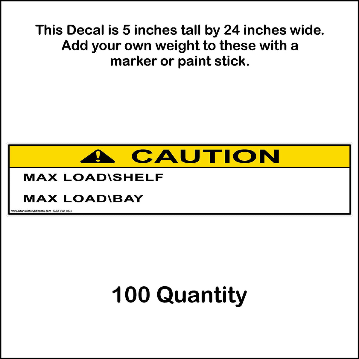 5 inches by 24 inches maximum load shelf and maximum load bay sticker 100 quantity.