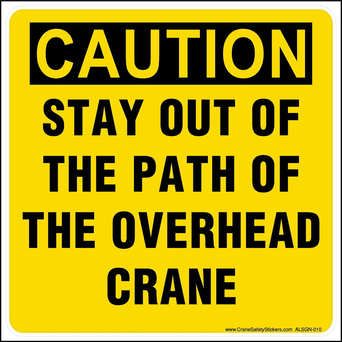 Stay Out of the Path of the Overhead Crane Sign printed in ANSI yellow with black lettering.