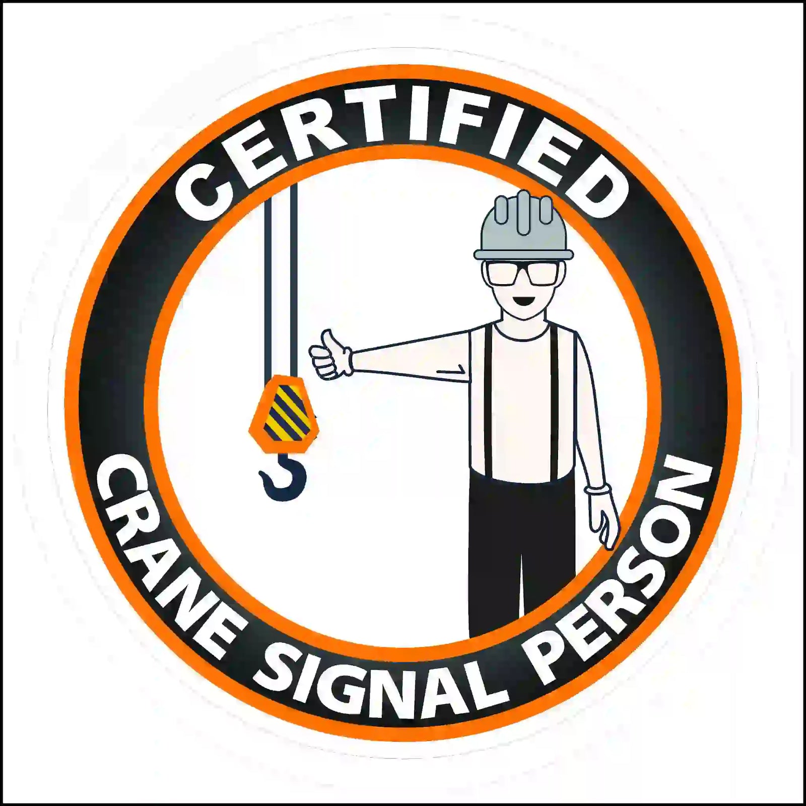 A round sticker with an orange and black border reading "Certified Crane Signal Person" and a worker giving a thumbs-up next to a crane hook.