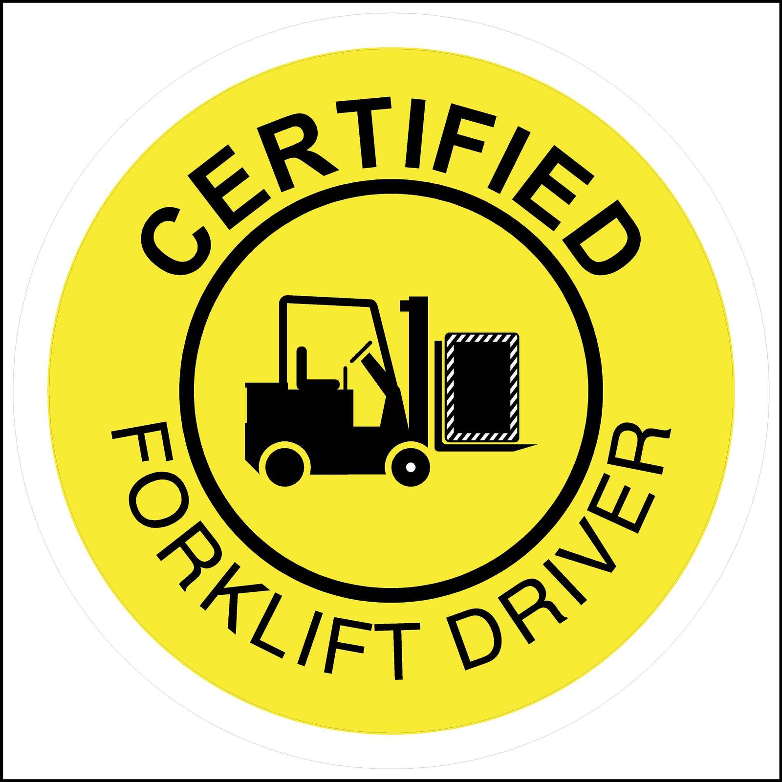 This decal sticker is circular, yellow in color, and made of vinyl. It has black text that reads "CERTIFIED" on the top and "FORKLIFT DRIVER" on the bottom, with a stylized image of a forklift in the center.