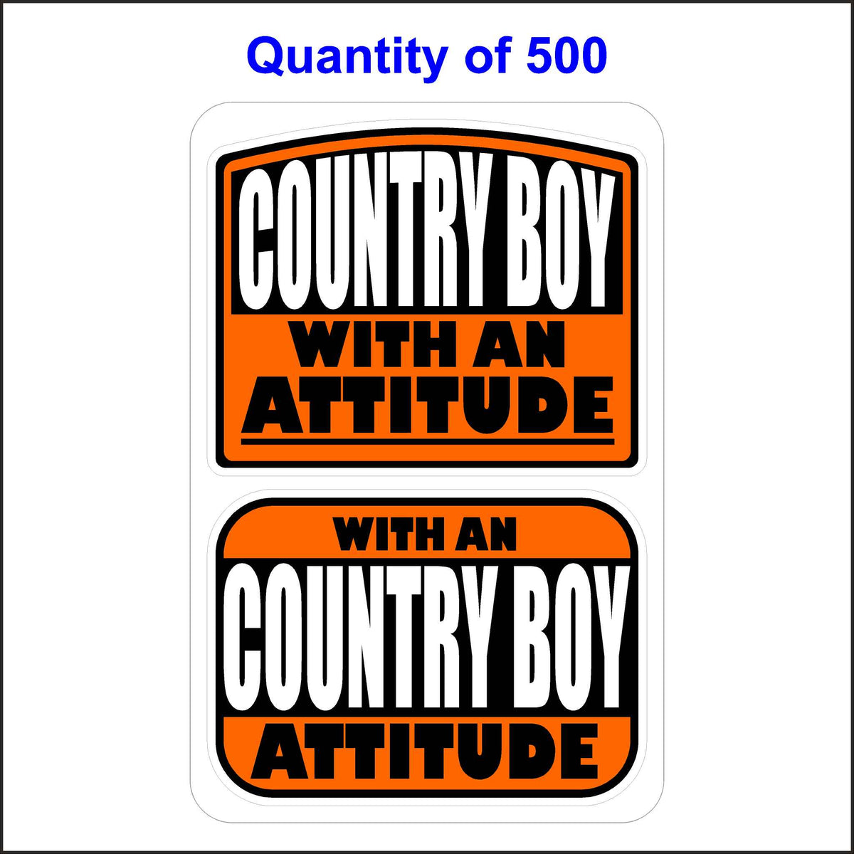 Country Boy with an Attitude Stickers 500 Quantity.