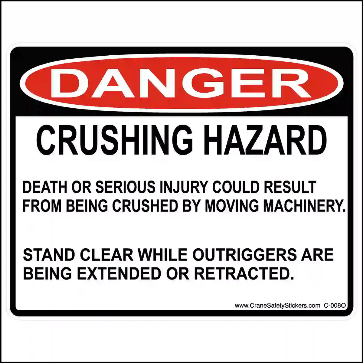 A rectangular DANGER sign with a red oval header. Black text below warns of a "CRUSHING HAZARD" from moving machinery and outriggers.