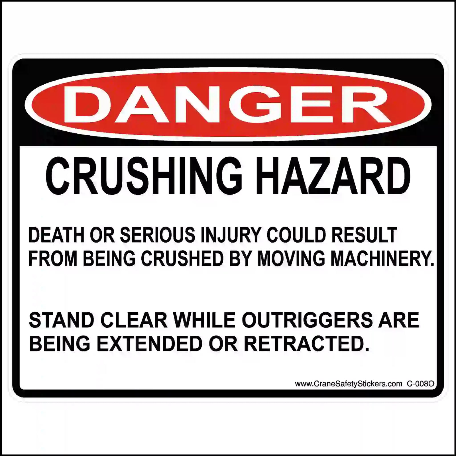 A rectangular DANGER sign with a red oval header. Black text below warns of a "CRUSHING HAZARD" from moving machinery and outriggers.