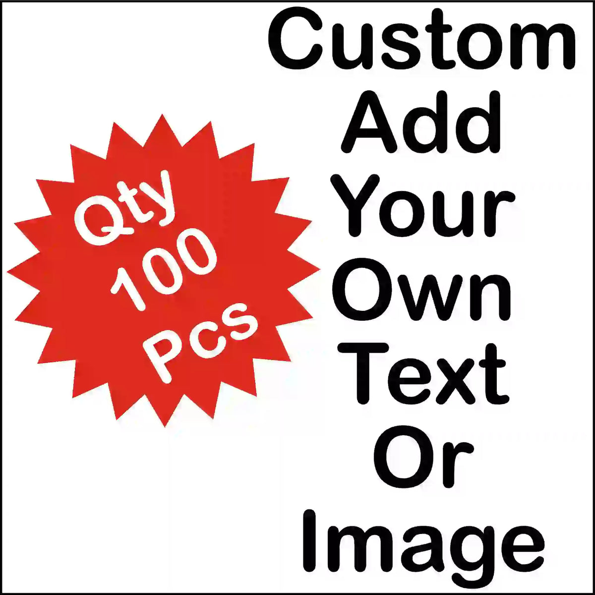 Custom 4 × 5-inch sticker preview for 100 stickers, with text-or-image placeholder and red quantity burst.