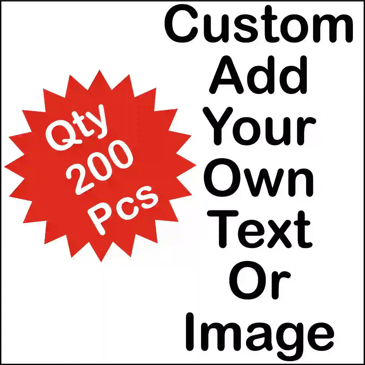 Custom 4 × 5-inch sticker preview for 200 stickers, with text-or-image placeholder and red quantity burst.