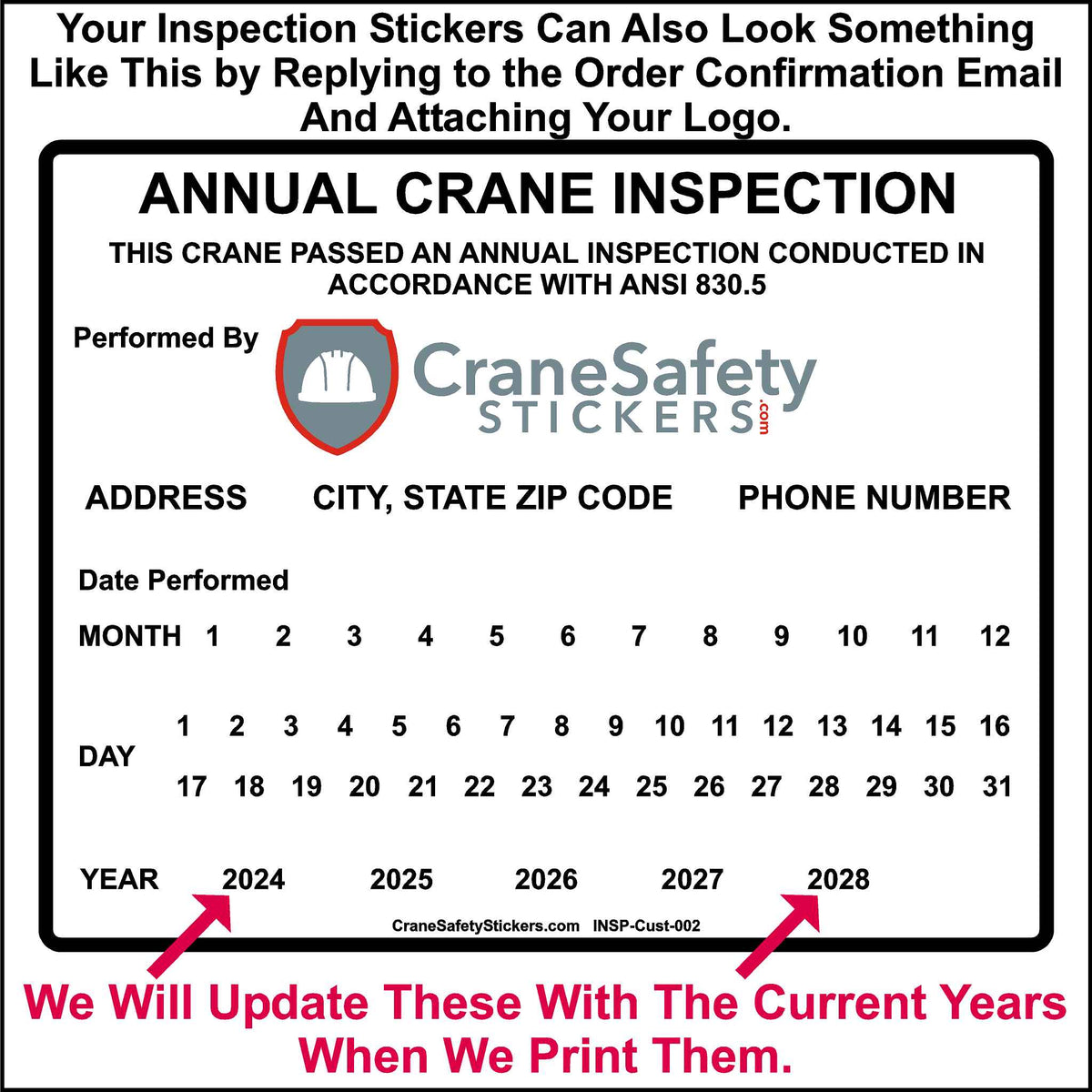 A white rectangular sticker with blue text and a red border. The text reads &quot;ANNUAL CRANE INSPECTION&quot; at the top. Below this, it states &quot;THIS CRANE PASSED AN ANNUAL INSPECTION CONDUCTED IN ACCORDANCE WITH ANSI 830.5&quot;. The sticker includes fields for the inspection performer&#39;s information, address, city, state, zip code, phone number, and date performed. There are also boxes to fill in the month, day, and year of the inspection.