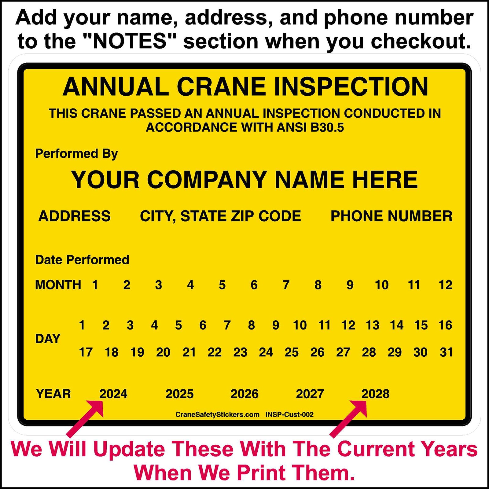 Custom Crane ANSI B30.5 Inspection Sticker. This sticker is printed in yellow with black lettering. It has spaces to put your own company name, address, and phone number.