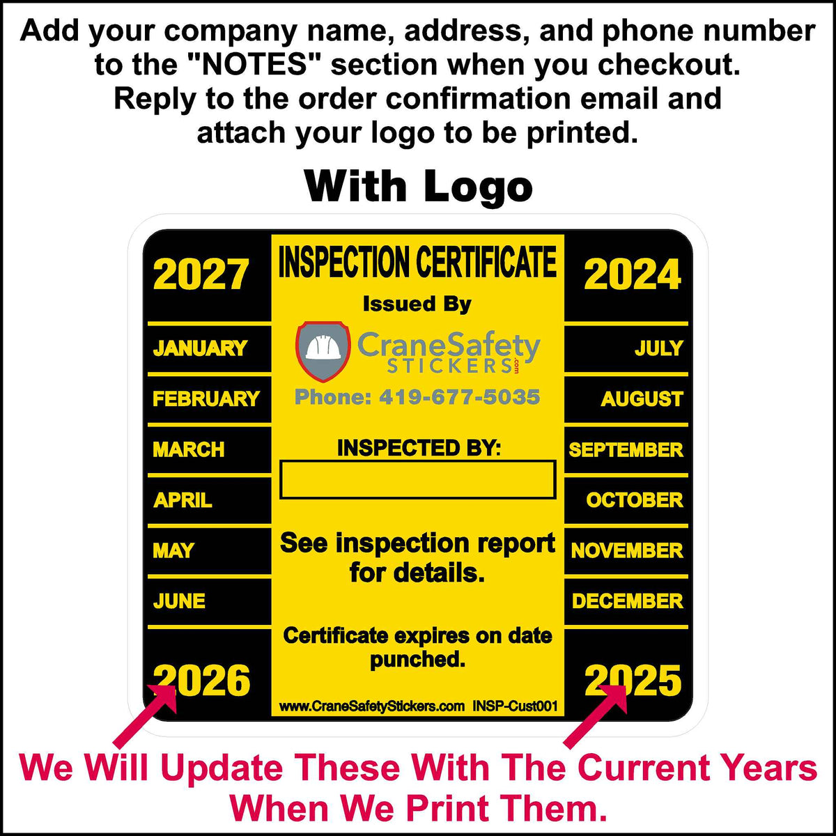 Custom Annual Inspection Sticker printed with your company, logo, address, and phone number. The Colors are yellow and black and it has all 12 months and 4 consecutive years printed in each corner. The user will punch a hole in the month and year the inspection is needed again.