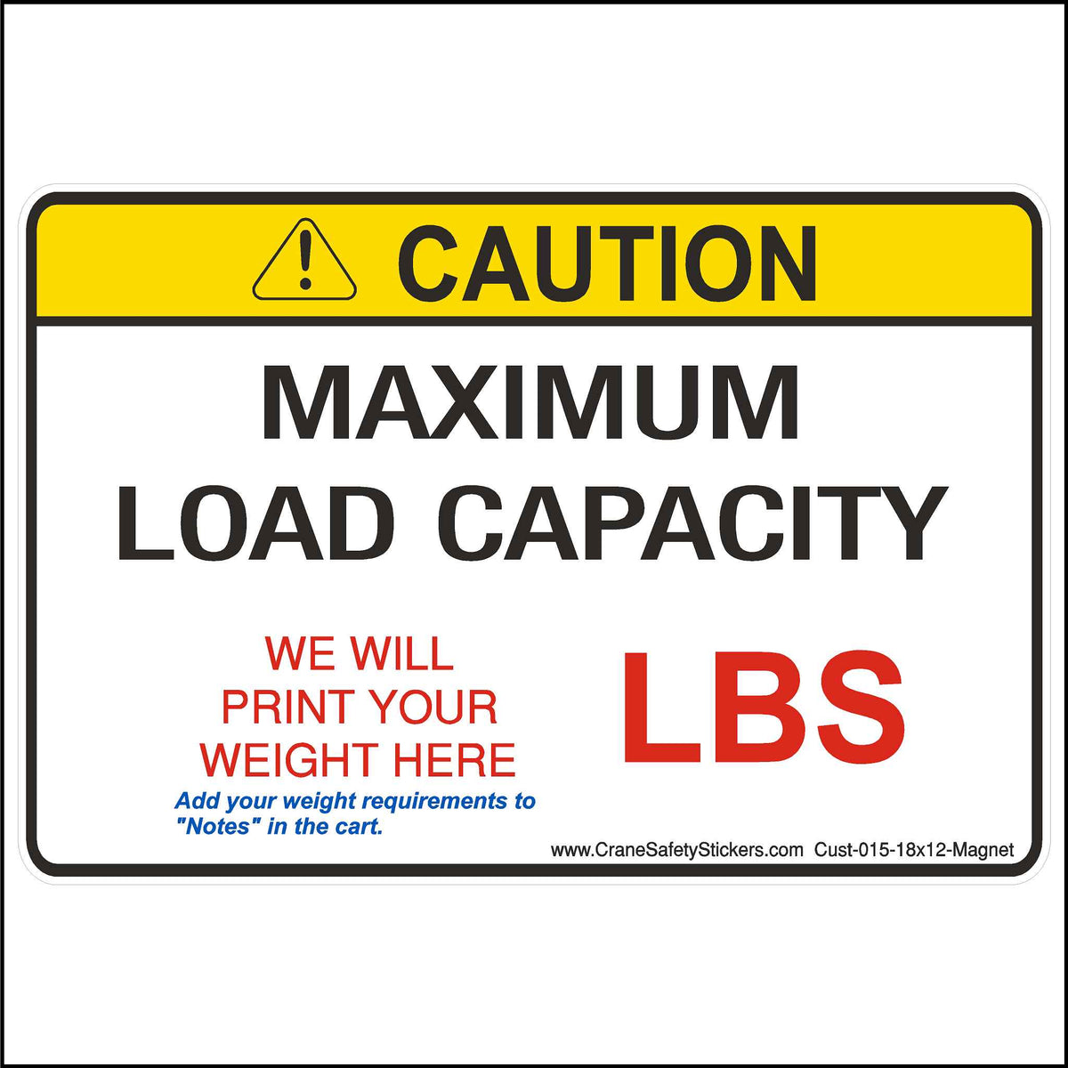 We Print With Your Weight Requirements On This Maximum Load Capacity Sign