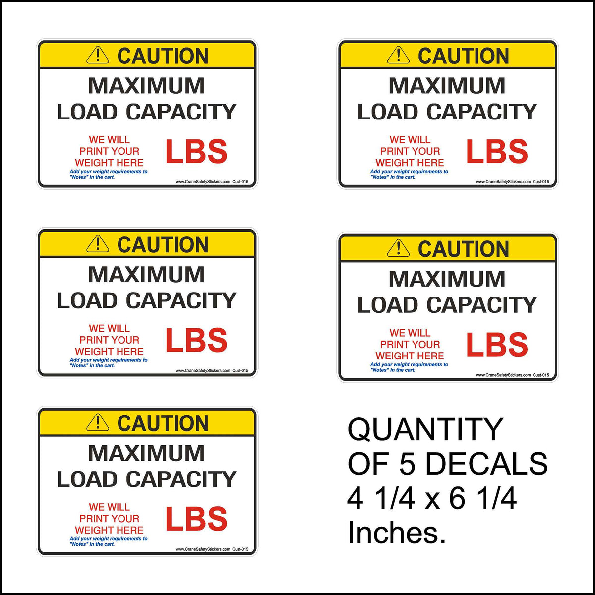 Maximum Load Capacity Sticker 5 pack, 5 piece&#39;s total. Yellow Caution header with maximum load capacity and your custom weight printed underneath.