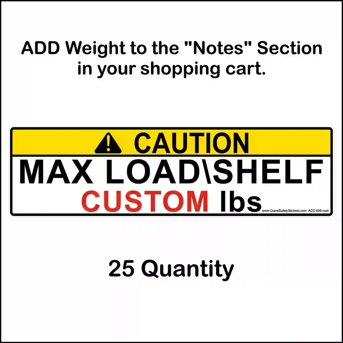 Custom-printed pallet rack capacity label example with yellow CAUTION header, red CUSTOM placeholder, cart Notes instructions and 25-label quantity caption.
