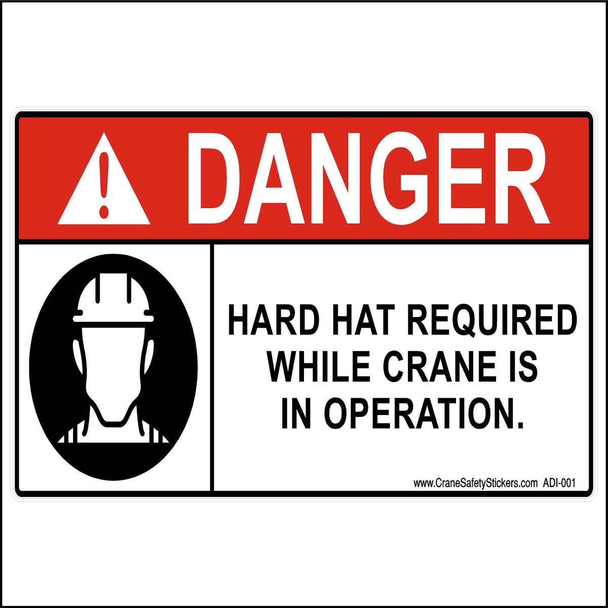 12 inch by 18 inch Safety Sign Printed With,Danger Hard Hat Required When Crane Is In Operation.